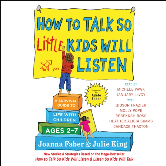 How to Talk So Little Kids Will Listen : A Survival Guide to Life with Children Ages 2-7, eAudiobook MP3 eaudioBook