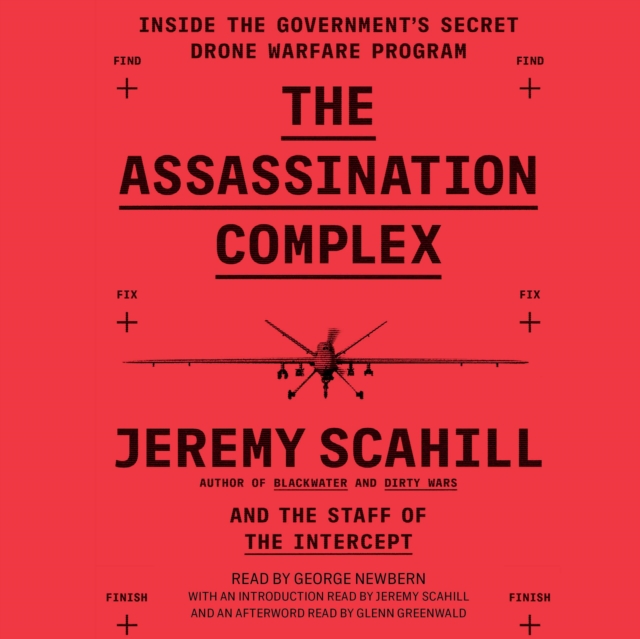 The Assassination Complex : Inside the Government's Secret Drone Warfare Program, eAudiobook MP3 eaudioBook