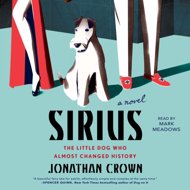 Sirius : A Novel About the Little Dog Who Almost Changed History, eAudiobook MP3 eaudioBook