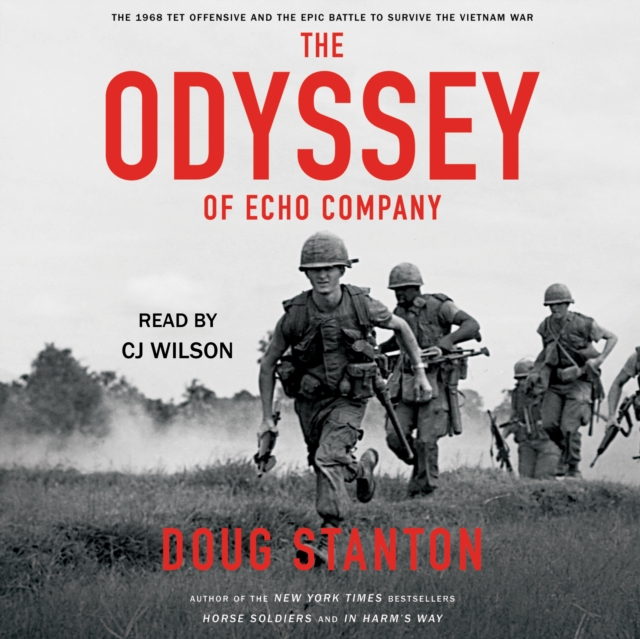 The Odyssey of Echo Company : The 1968 Tet Offensive and the Epic Battle to Survive the Vietnam War, eAudiobook MP3 eaudioBook