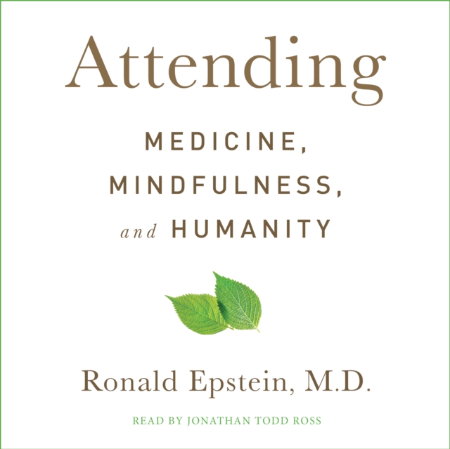 Attending : Medicine, Mindfulness, and Humanity, eAudiobook MP3 eaudioBook
