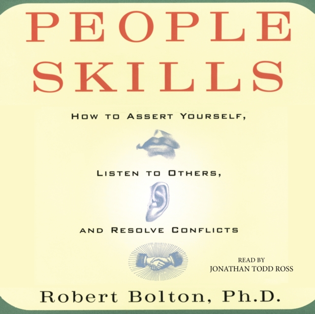People Skills : How to Assert Yourself, Listen to Others, and Resolve Conflicts, eAudiobook MP3 eaudioBook