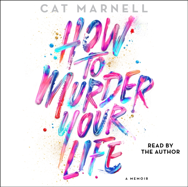 How to Murder Your Life : A Memoir, eAudiobook MP3 eaudioBook