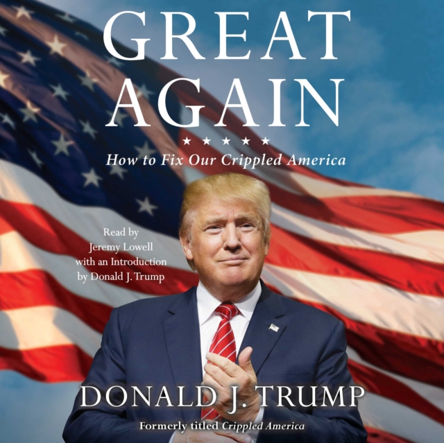 Great Again : How to Fix Our Crippled America, eAudiobook MP3 eaudioBook