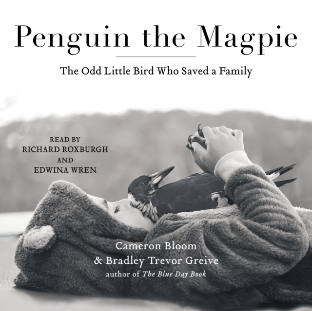 Penguin the Magpie : The Odd Little Bird Who Saved a Family, eAudiobook MP3 eaudioBook