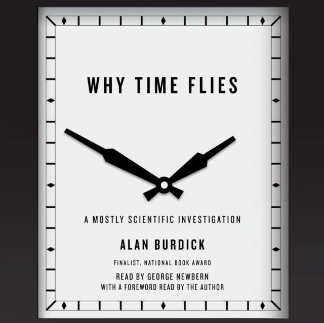 Why Time Flies : A Mostly Scientific Investigation, eAudiobook MP3 eaudioBook