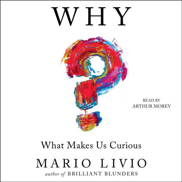 Why? : What Makes Us Curious, eAudiobook MP3 eaudioBook