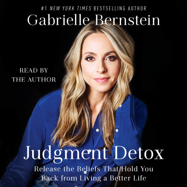 Judgment Detox : Release the Beliefs That Hold You Back from Living A Better Life, eAudiobook MP3 eaudioBook