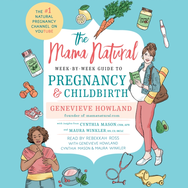 The Mama Natural Week-by-Week Guide to Pregnancy and Childbirth, eAudiobook MP3 eaudioBook