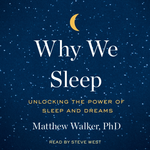 Why We Sleep : Unlocking the Power of Sleep and Dreams, eAudiobook MP3 eaudioBook