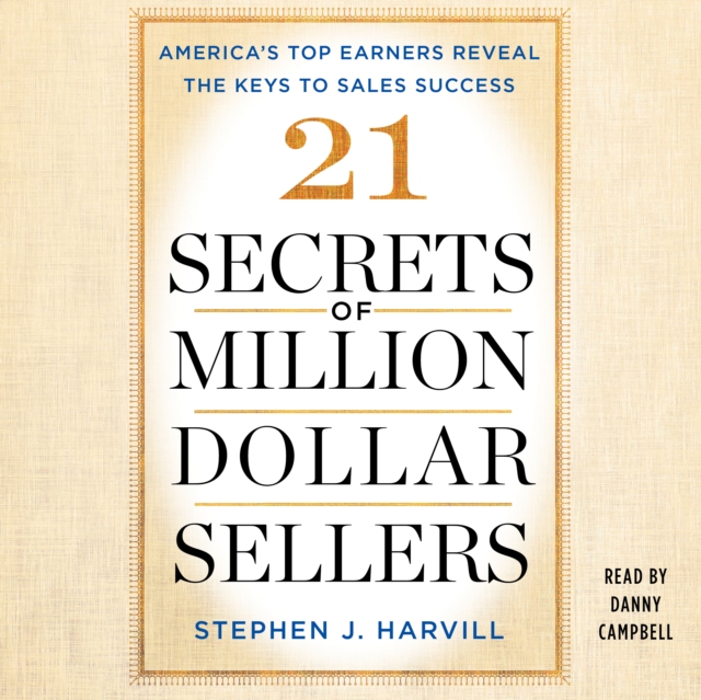 21 Secrets of Million-Dollar Sellers : America's Top Earners Reveal the Keys to Sales Success, eAudiobook MP3 eaudioBook