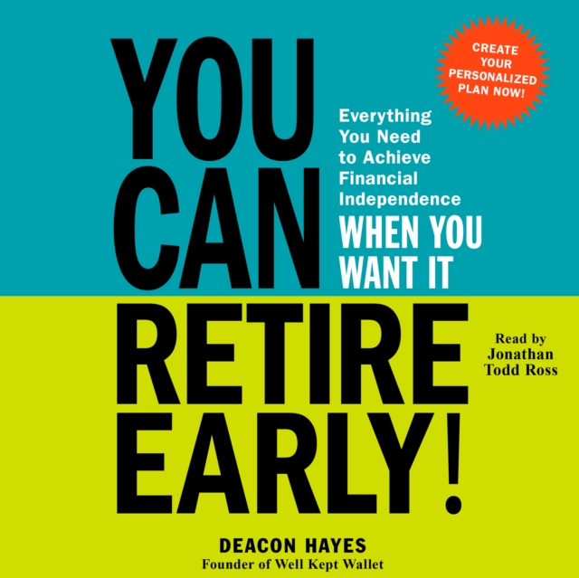 You Can Retire Early! : Everything You Need to Achieve Financial Independence When You Want It, eAudiobook MP3 eaudioBook