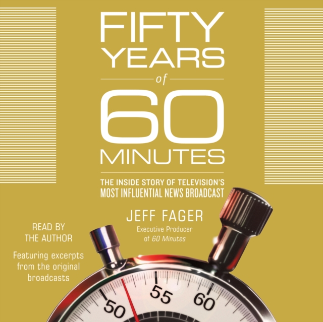 Fifty Years of 60 Minutes : The Inside Story of Television's Most Influential News Broadcast, eAudiobook MP3 eaudioBook
