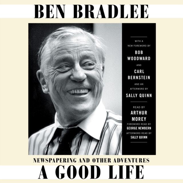 A Good Life : Newspapering and Other Adventures, eAudiobook MP3 eaudioBook