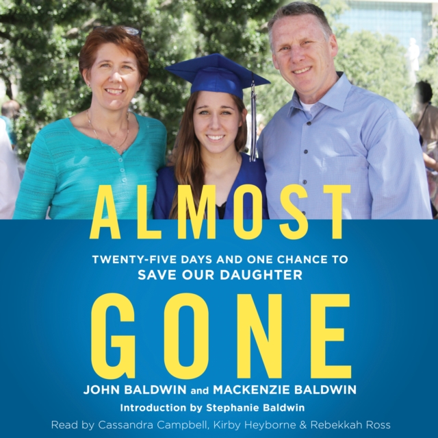 Almost Gone : Twenty-Five Days and One Chance to Save Our Daughter, eAudiobook MP3 eaudioBook