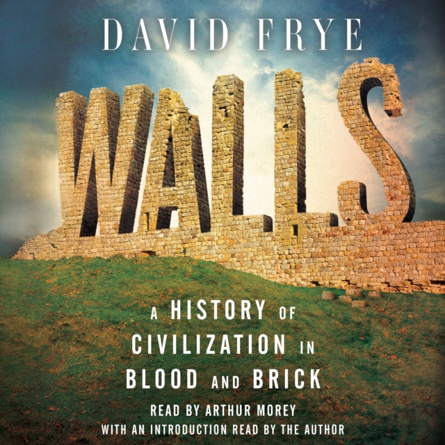Walls : A History of Civilization in Blood and Brick, eAudiobook MP3 eaudioBook