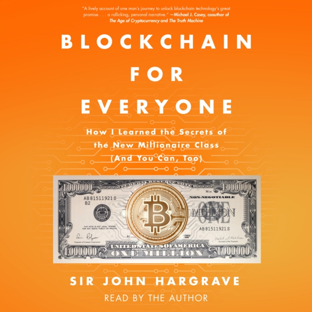 Blockchain for Everyone : How I Learned the Secrets of the New Millionaire Class (And You Can, Too), eAudiobook MP3 eaudioBook