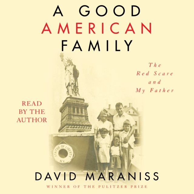 A Good American Family : The Red Scare and My Father, eAudiobook MP3 eaudioBook