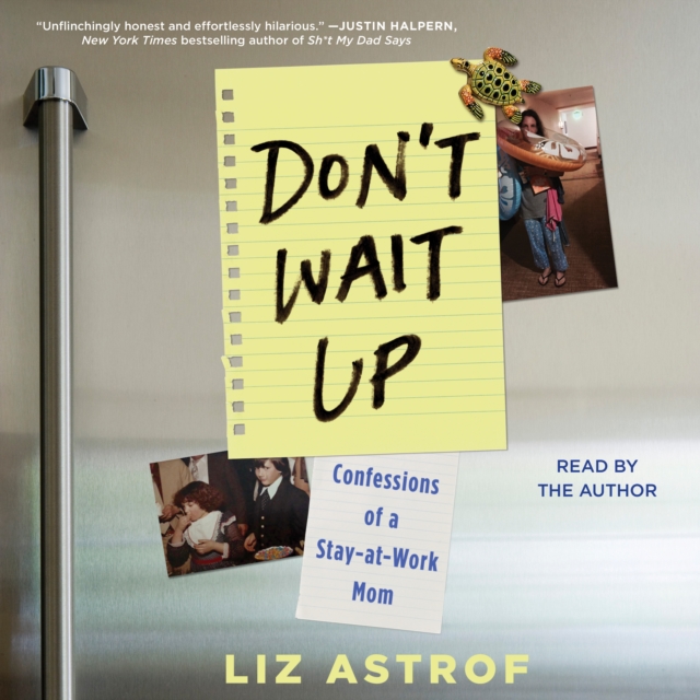 Don't Wait Up : Confessions of a Stay-at-Work Mom, eAudiobook MP3 eaudioBook