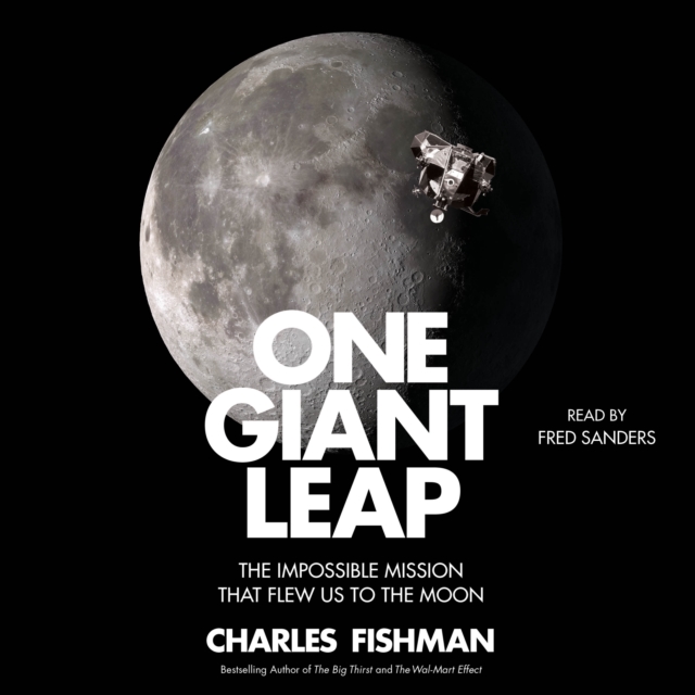 One Giant Leap : The Impossible Mission That Flew Us to the Moon, eAudiobook MP3 eaudioBook