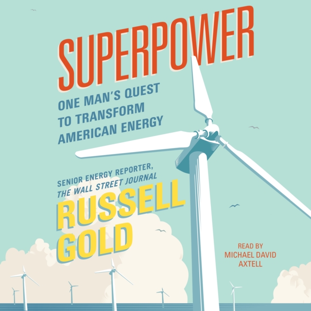Superpower : One Man's Quest to Transform American Energy, eAudiobook MP3 eaudioBook