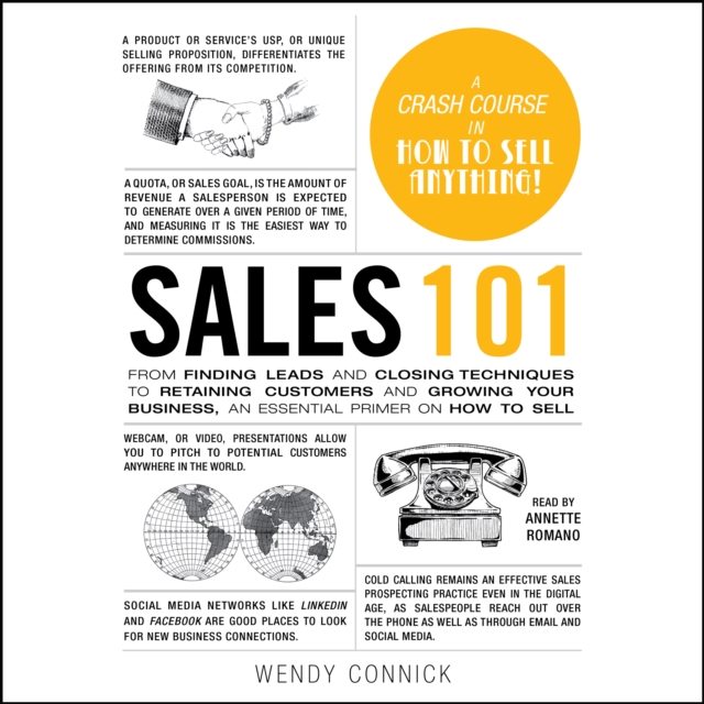 Sales 101 : From Finding Leads and Closing Techniques to Retaining Customers and Growing Your Business, an Essential Primer on How to Sell, eAudiobook MP3 eaudioBook