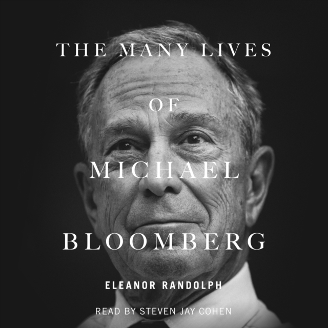 The Many Lives of Michael Bloomberg : Innovation, Money, and Politics, eAudiobook MP3 eaudioBook