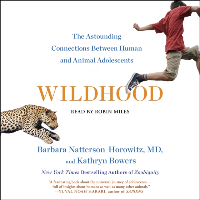 Wildhood : The Epic Journey from Adolescence to Adulthood in Humans and Other Animals, eAudiobook MP3 eaudioBook