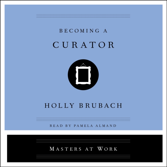 Becoming a Curator, eAudiobook MP3 eaudioBook