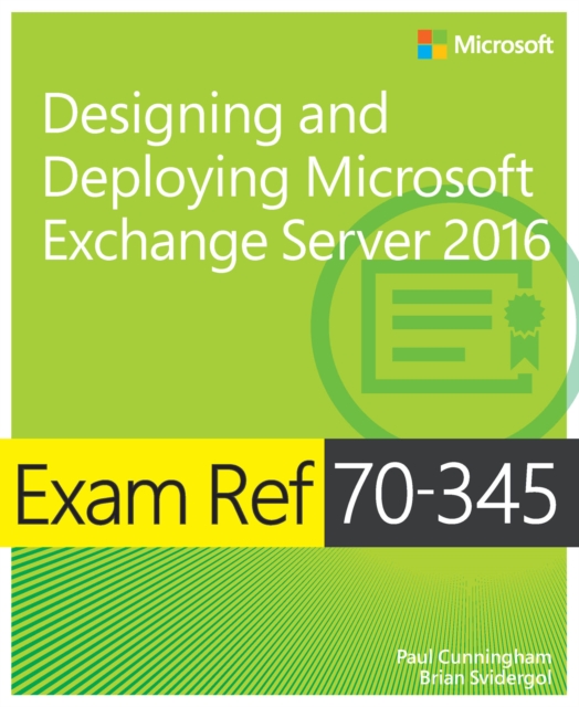 Exam Ref 70-345 Designing and Deploying Microsoft Exchange Server 2016, PDF eBook