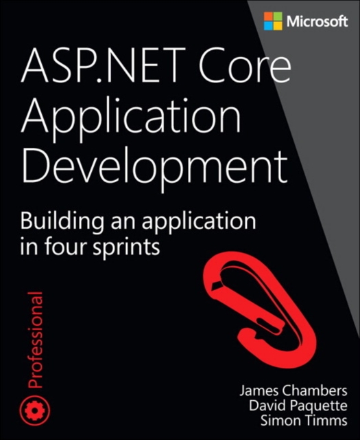 ASP.NET Core Application Development : Building an application in four sprints, Paperback / softback Book