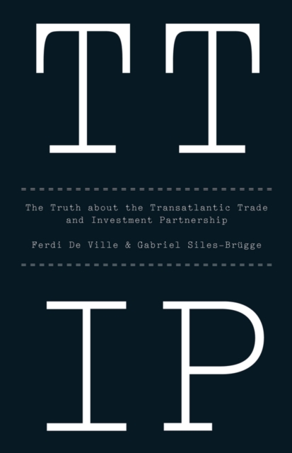 TTIP : The Truth about the Transatlantic Trade and Investment Partnership, EPUB eBook