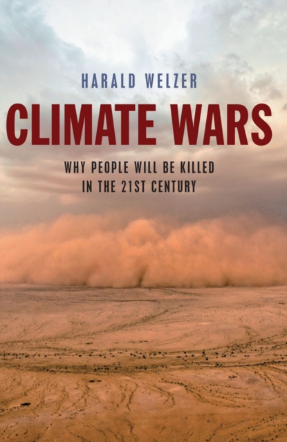 Climate Wars : What People Will Be Killed For in the 21st Century, EPUB eBook