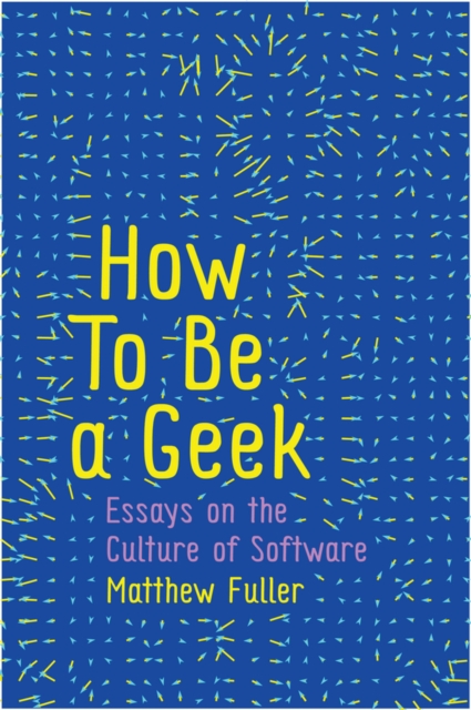 How To Be a Geek : Essays on the Culture of Software, EPUB eBook