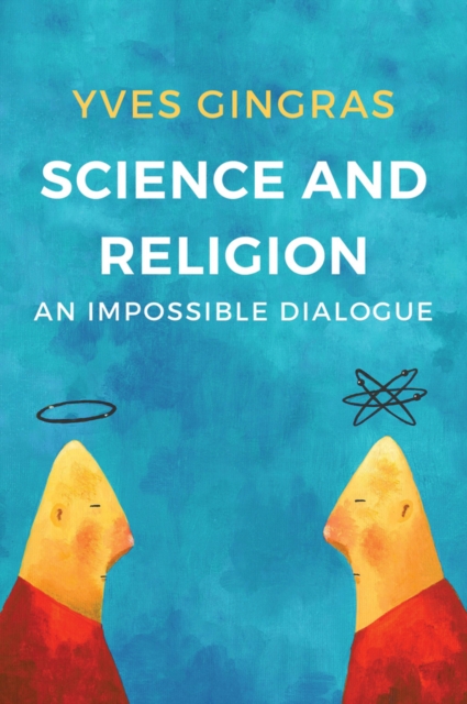 Science and Religion : An Impossible Dialogue, EPUB eBook