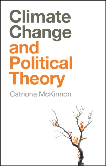 Climate Change and Political Theory, Hardback Book
