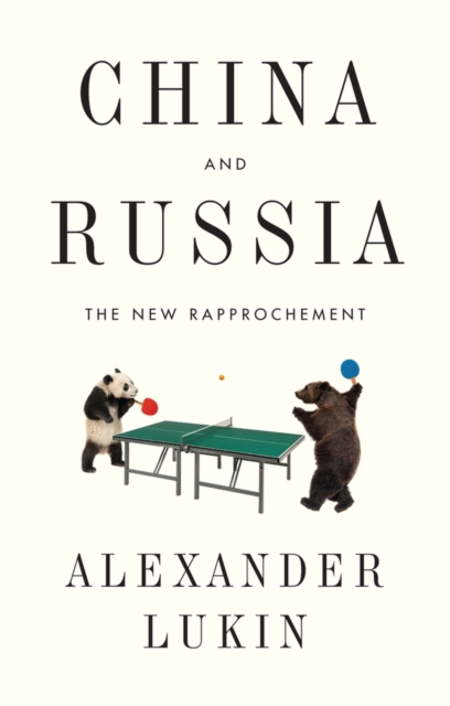 China and Russia : The New Rapprochement, Paperback / softback Book