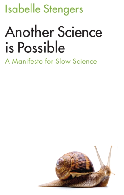 Another Science is Possible : A Manifesto for Slow Science, Paperback / softback Book