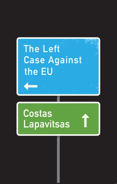 The Left Case Against the EU, EPUB eBook