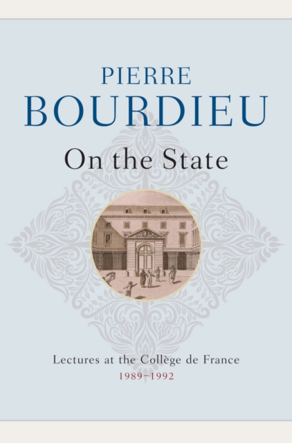 On the State : Lectures at the Coll ge de France, 1989 - 1992, EPUB eBook