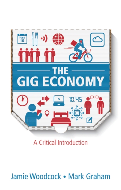 The Gig Economy : A Critical Introduction, Paperback / softback Book