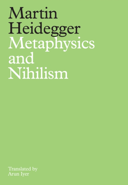Metaphysics and Nihilism : 1 - The Overcoming of Metaphysics 2 - The Essence of Nihilism, EPUB eBook