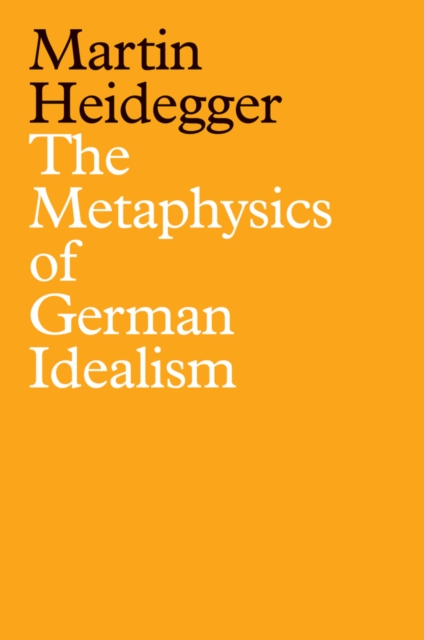 The Metaphysics of German Idealism : A New Interpretation of Schelling's Philosophical Investigations into the Essence of Human Freedom and Matters, Hardback Book