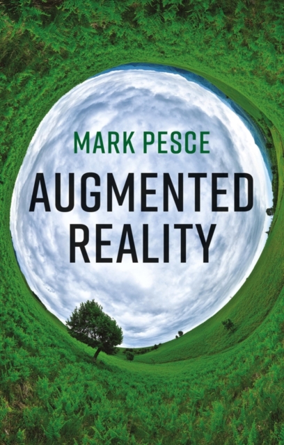 Augmented Reality : Unboxing Tech's Next Big Thing, Paperback / softback Book