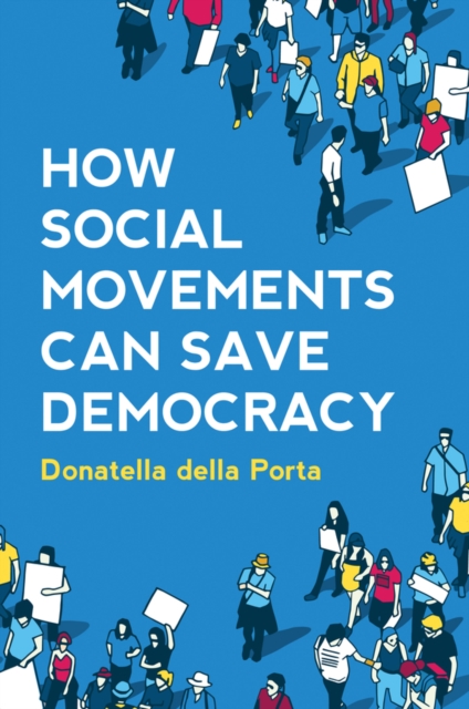 How Social Movements Can Save Democracy : Democratic Innovations from Below, Paperback / softback Book