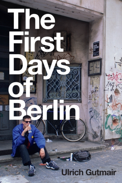 The First Days of Berlin : The Sound of Change, Paperback / softback Book