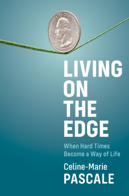 Living on the Edge : When Hard Times Become a Way of Life, Paperback / softback Book