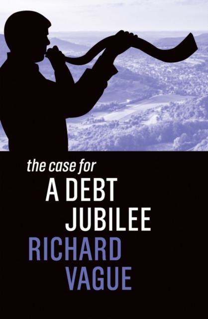 The Case for a Debt Jubilee, Paperback / softback Book