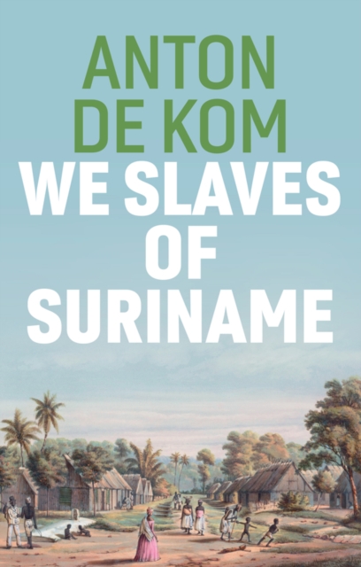We Slaves of Suriname, Paperback / softback Book