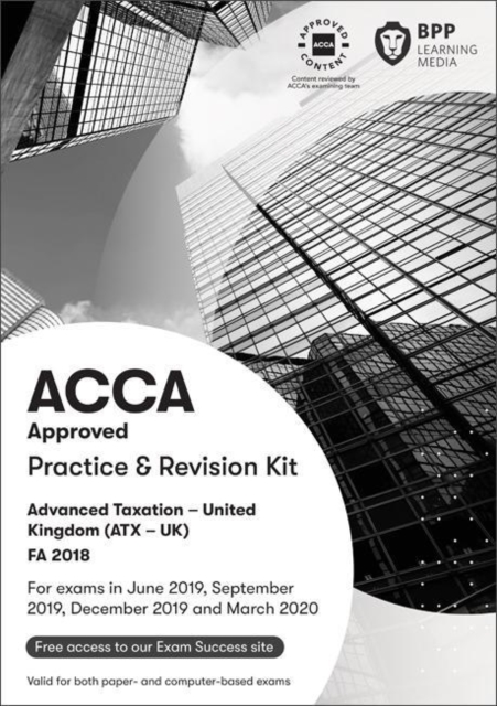 ACCA Advanced Taxation FA2018 : Practice and Revision Kit, Paperback / softback Book